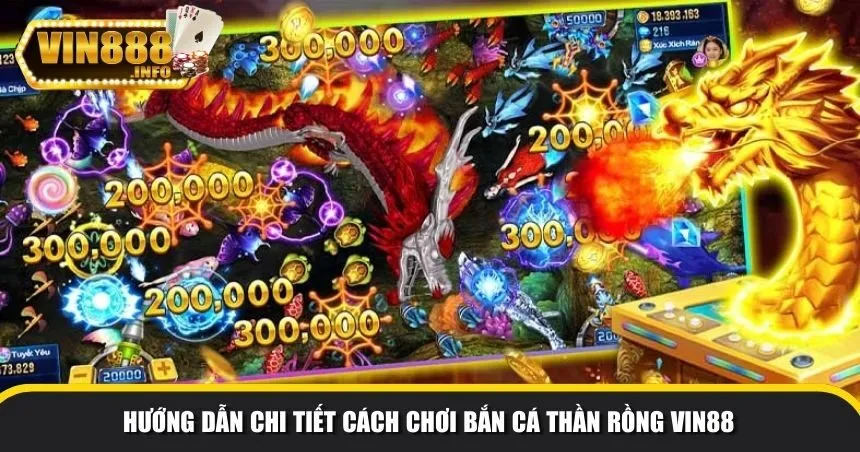 Hướng dẫn chi tiết cách chơi Bắn cá thần rồng Vin88