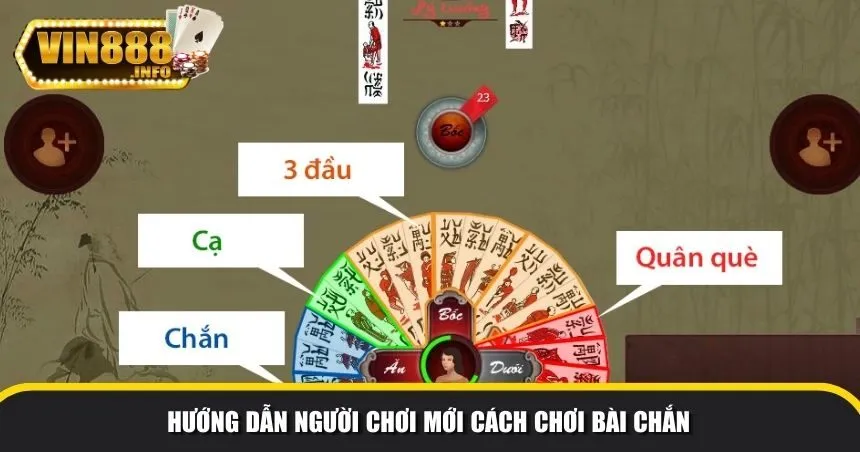 Hướng dẫn người chơi mới cách chơi bài chắn